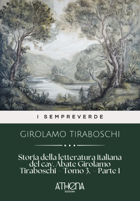 Storia della letteratura italiana del cav. Abate Girolamo Tiraboschi – Tomo 3. – Parte 1